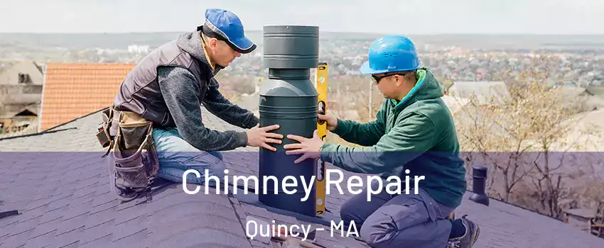 Chimney Repair Quincy - MA