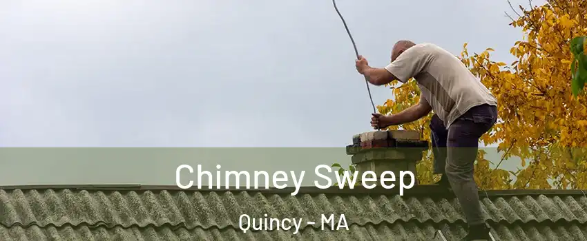  Chimney Sweep Quincy - MA