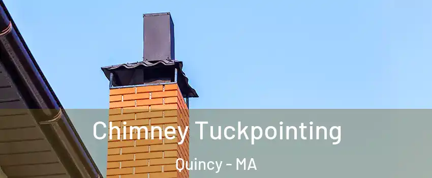 Chimney Tuckpointing Quincy - MA