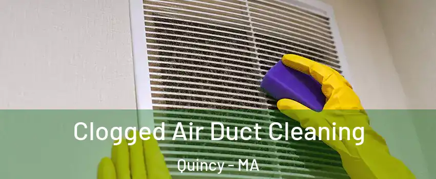  Clogged Air Duct Cleaning Quincy - MA