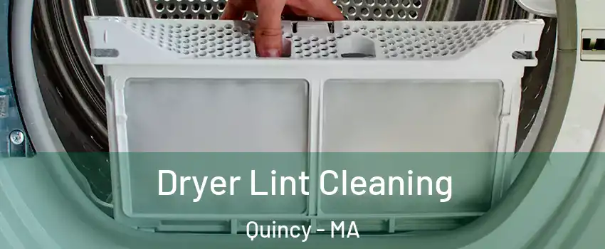  Dryer Lint Cleaning Quincy - MA