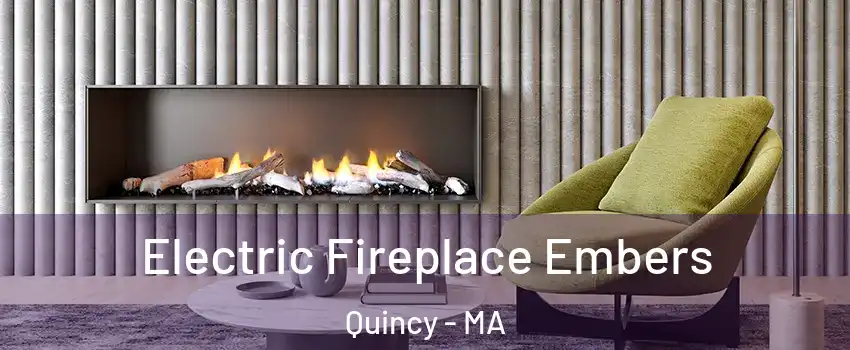  Electric Fireplace Embers Quincy - MA