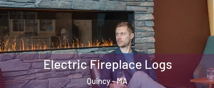  Electric Fireplace Logs Quincy - MA