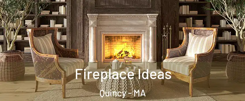  Fireplace Ideas Quincy - MA
