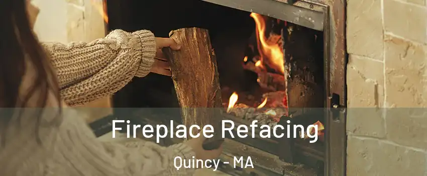  Fireplace Refacing Quincy - MA