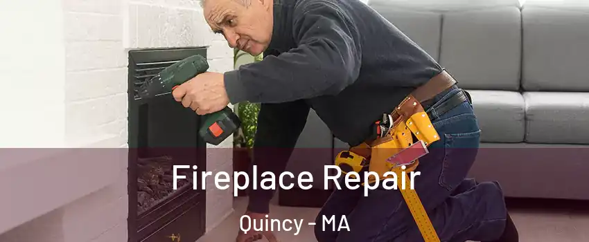  Fireplace Repair Quincy - MA