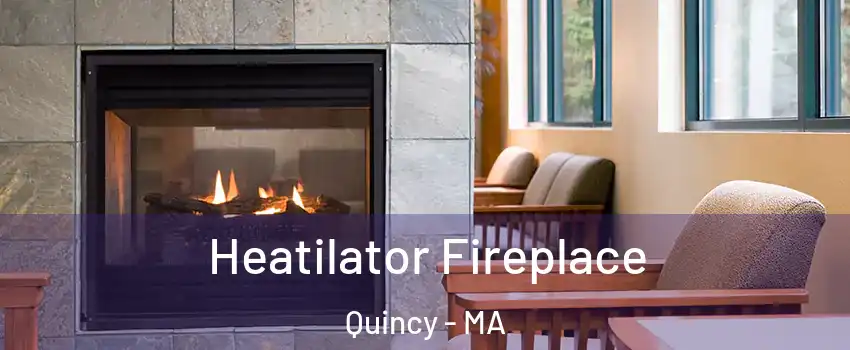  Heatilator Fireplace Quincy - MA
