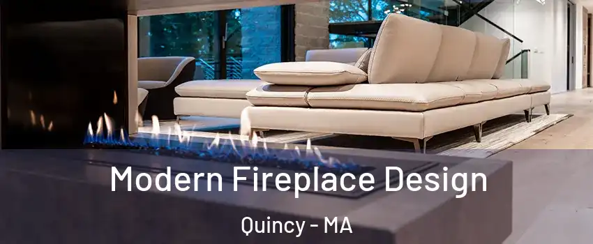  Modern Fireplace Design Quincy - MA