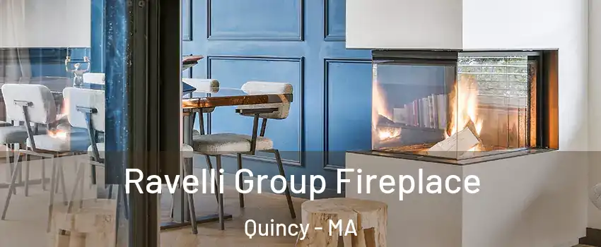  Ravelli Group Fireplace Quincy - MA
