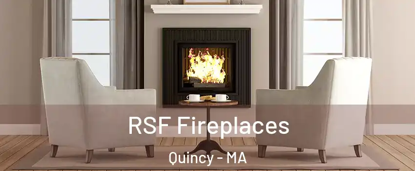  RSF Fireplaces Quincy - MA