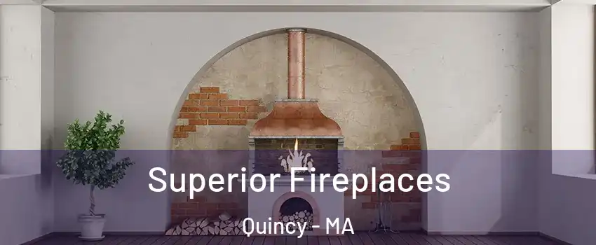  Superior Fireplaces Quincy - MA