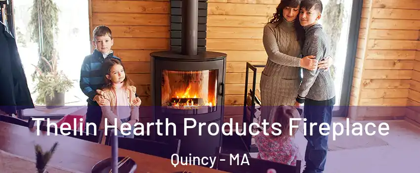  Thelin Hearth Products Fireplace Quincy - MA