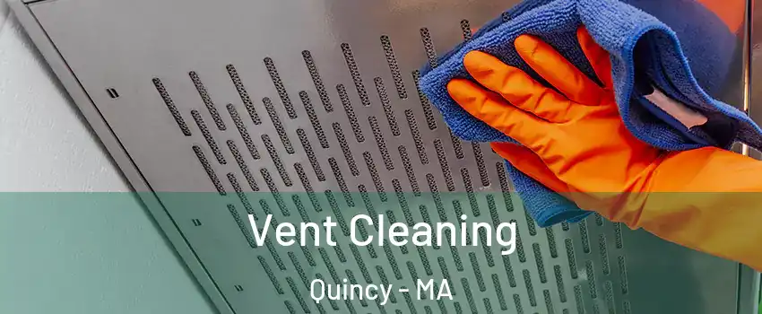  Vent Cleaning Quincy - MA