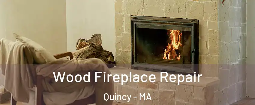  Wood Fireplace Repair Quincy - MA