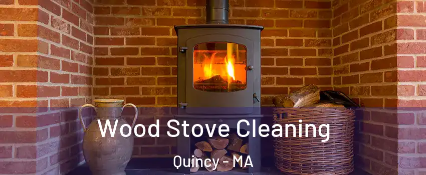 Wood Stove Cleaning Quincy - MA